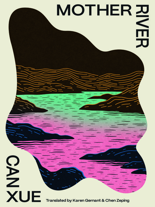 Title details for Mother River by Can Xue - Available
